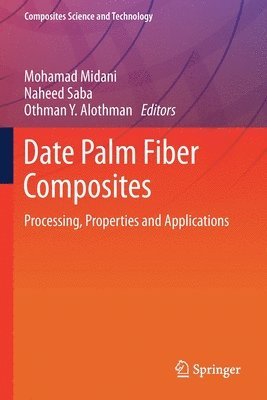 Mohamad Midani, Naheed Saba, Othman Y. Alothman - Date Palm Fiber Composites, Häftad
