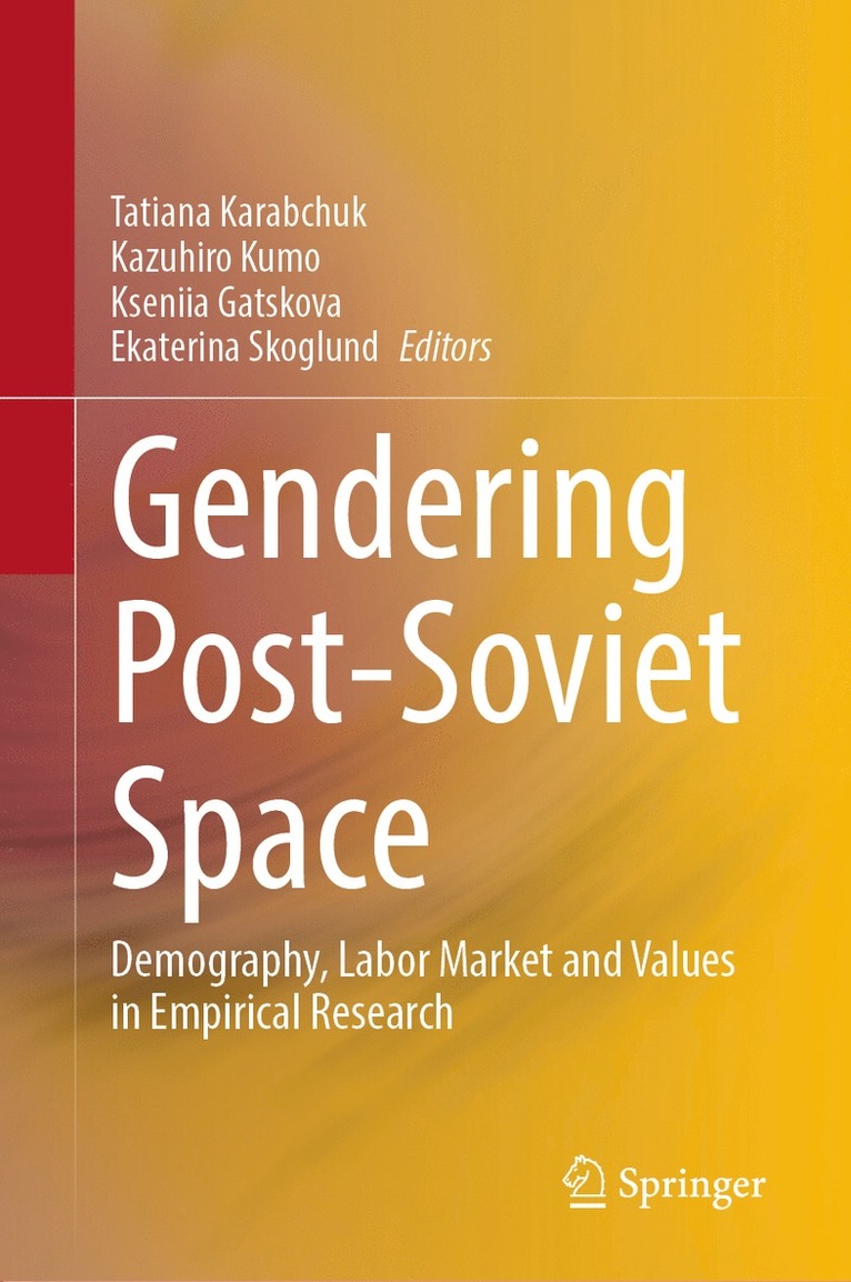 Tatiana Karabchuk, Kazuhiro Kumo, Kseniia Gatskova, Ekaterina Skoglund - Gendering Post-Soviet Space, Inbunden