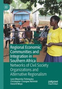 bokomslag Regional Economic Communities and Integration in Southern Africa