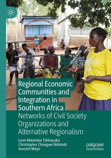 Leon Mwamba Tshimpaka, Christopher Changwe Nshimbi, Inocent Moyo - Regional Economic Communities and Integration in Southern Africa, Häftad