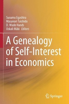 Susumu Egashira, Masanori Taishido, D. Wade Hands, Uskali Mäki, Uskali Maki - Genealogy of Self-Interest in Economics, Häftad