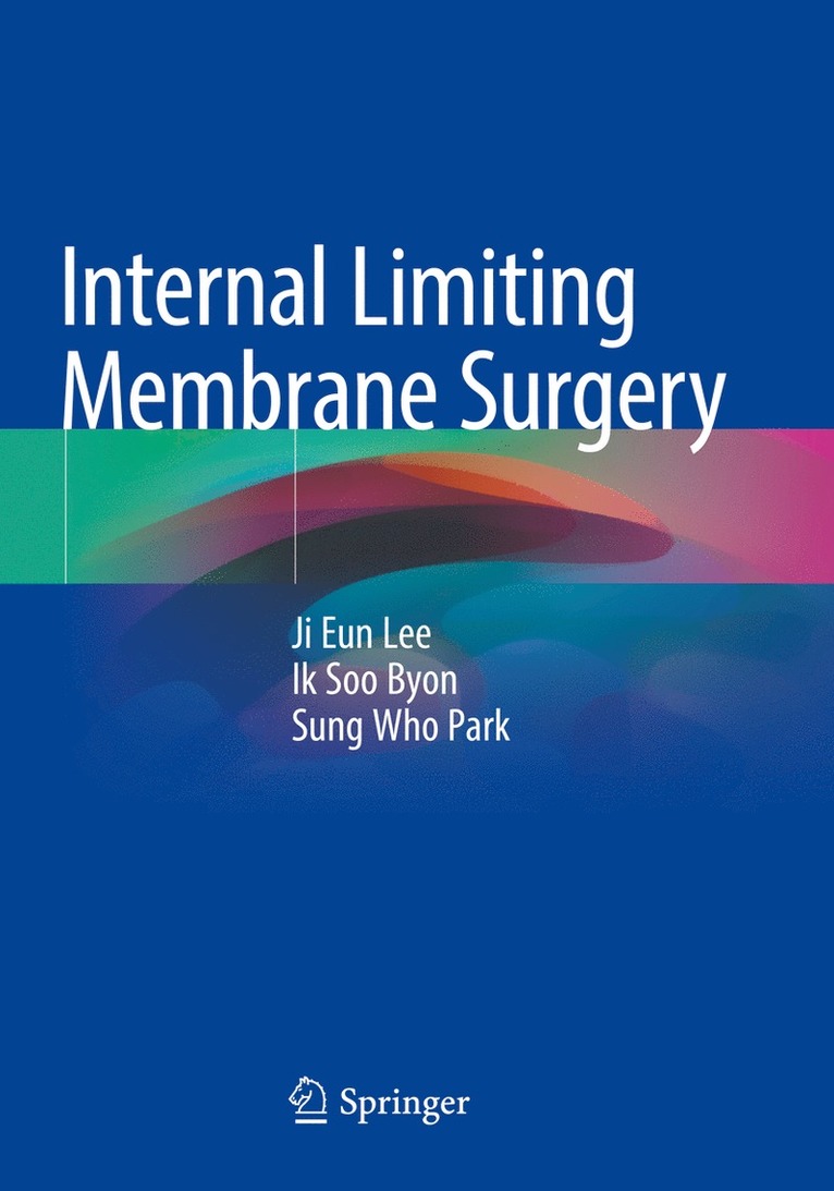 Ji Eun Lee, Ik Soo Byon, Sung Who Park - Internal Limiting Membrane Surgery, Häftad