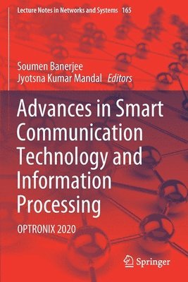 Soumen Banerjee, Jyotsna Kumar Mandal - Advances in Smart Communication Technology and Information Processing, Häftad