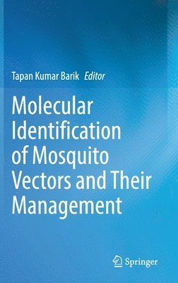 Molecular Identification of Mosquito Vectors and Their Management 1