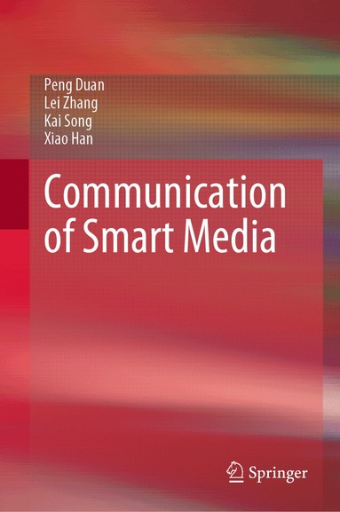 Peng Duan, Lei Zhang, Kai Song, Xiao Han - Communication of Smart Media, Inbunden