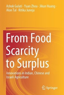 Ashok Gulati, Yuan Zhou, Jikun Huang, Alon Tal, Ritika Juneja - From Food Scarcity to Surplus, Häftad