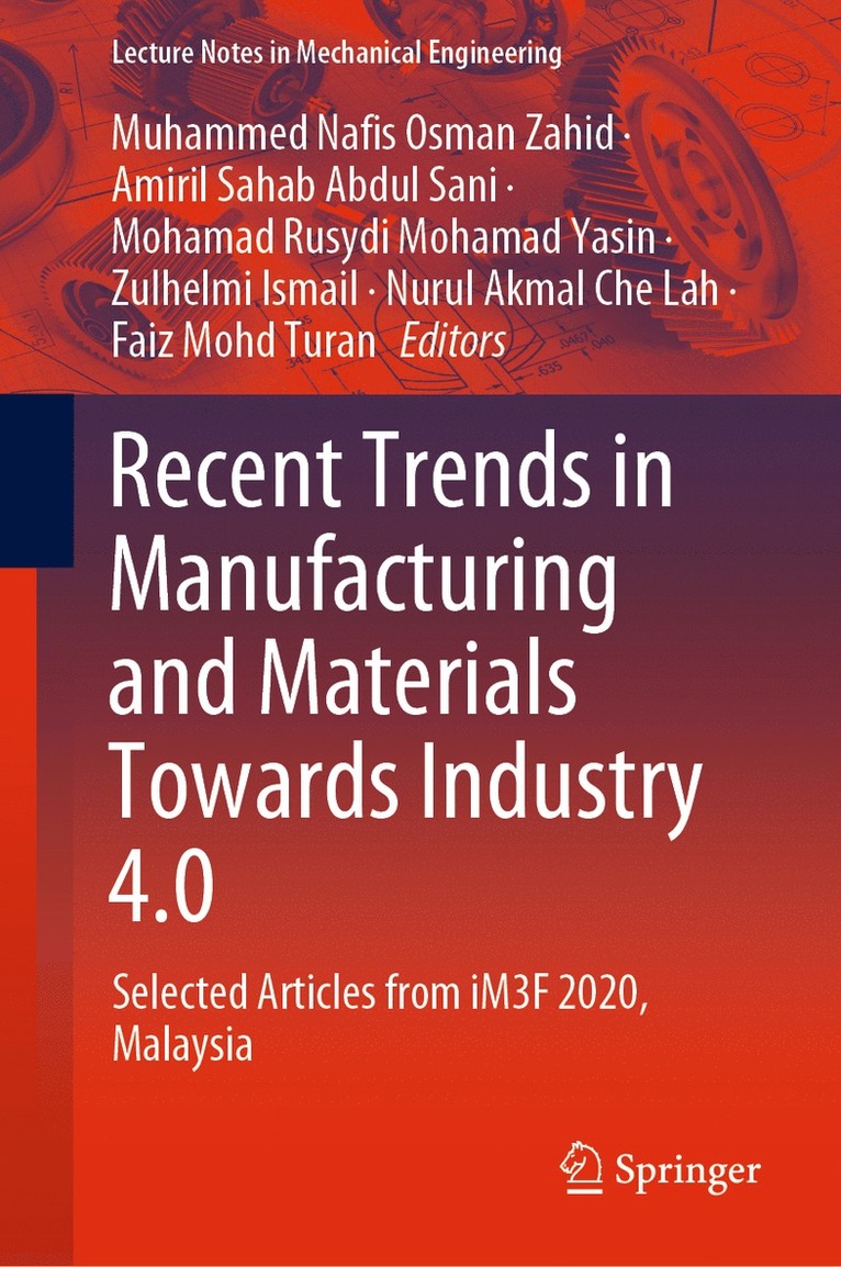 Muhammed Nafis Osman Zahid, Amiril Sahab Abdul Sani, Mohamad Rusydi Mohamad Yasin, Zulhelmi Ismail, Nurul Akmal Che Lah, Faiz Mohd Turan - Recent Trends in Manufacturing and Materials Towards Industry 4.0, Inbunden