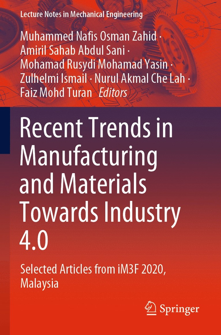 Muhammed Nafis Osman Zahid, Amiril Sahab Abdul Sani, Mohamad Rusydi Mohamad Yasin, Zulhelmi Ismail, Nurul Akmal Che Lah, Faiz Mohd Turan - Recent Trends in Manufacturing and Materials Towards Industry 4.0, Häftad