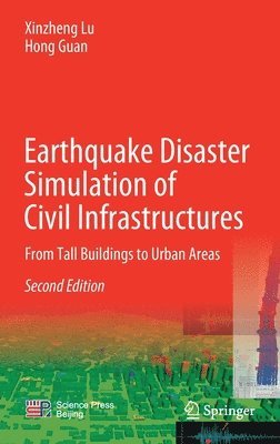 Xinzheng Lu, Hong Guan - Earthquake Disaster Simulation of Civil Infrastructures, Inbunden