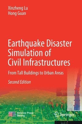 Xinzheng Lu, Hong Guan - Earthquake Disaster Simulation of Civil Infrastructures, Häftad