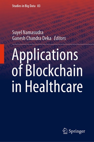 Suyel Namasudra, Ganesh Chandra Deka - Applications of Blockchain in Healthcare, Inbunden