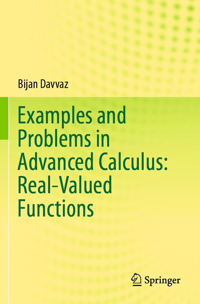 Examples and Problems in Advanced Calculus: Real-Valued Functions 1