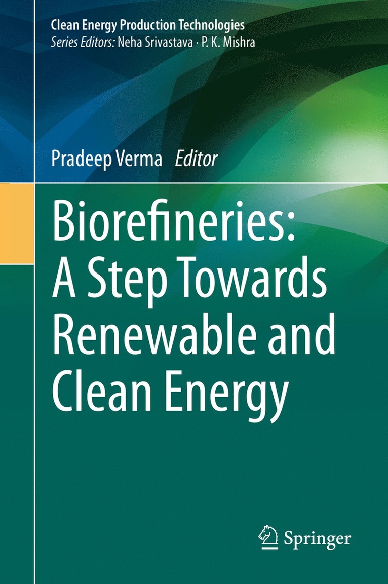 Pradeep Verma - Biorefineries: A Step Towards Renewable and Clean Energy, Inbunden
