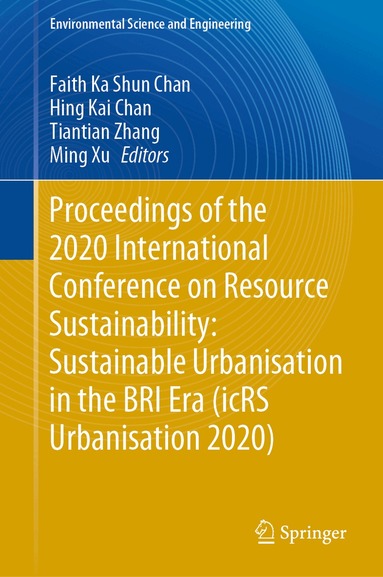 Faith Ka Shun Chan, Hing Kai Chan, Tiantian Zhang, Ming Xu - Proceedings of the 2020 International Conference on Resource Sustainability: Sustainable Urbanisation in the BRI Era (icRS Urbanisation 2020), Inbunden