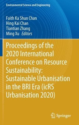 bokomslag Proceedings of the 2020 International Conference on Resource Sustainability: Sustainable Urbanisation in the BRI Era (icRS Urbanisation 2020)