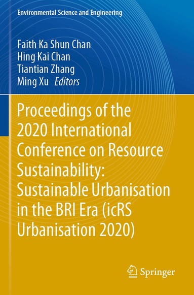 Faith Ka Shun Chan, Hing Kai Chan, Tiantian Zhang, Ming Xu - Proceedings of the 2020 International Conference on Resource Sustainability: Sustainable Urbanisation in the BRI Era (icRS Urbanisation 2020), Häftad