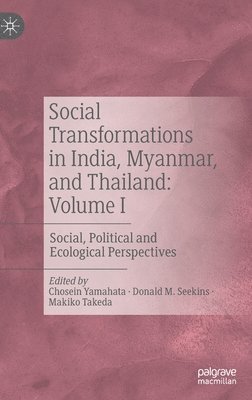 bokomslag Social Transformations in India, Myanmar, and Thailand: Volume I