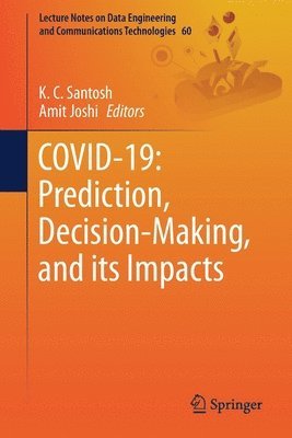 COVID-19: Prediction, Decision-Making, and its Impacts 1