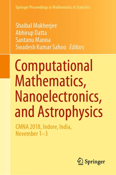 Shaibal Mukherjee, Abhirup Datta, Santanu Manna, Swadesh Kumar Sahoo - Computational Mathematics, Nanoelectronics, and Astrophysics, Inbunden