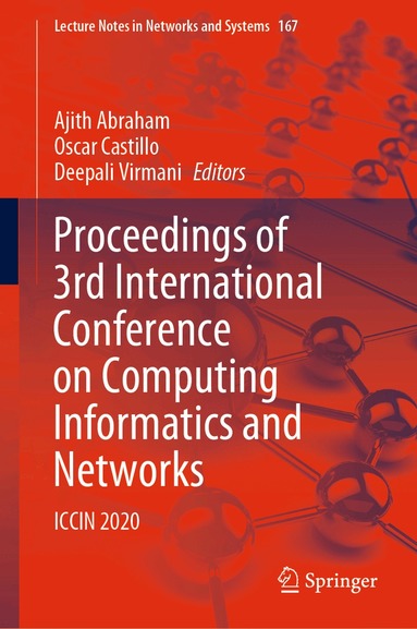 Ajith Abraham, Oscar Castillo, Deepali Virmani - Proceedings of 3rd International Conference on Computing Informatics and Networks, Inbunden