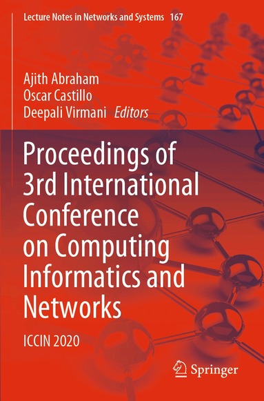 Ajith Abraham, Oscar Castillo, Deepali Virmani - Proceedings of 3rd International Conference on Computing Informatics and Networks, Häftad