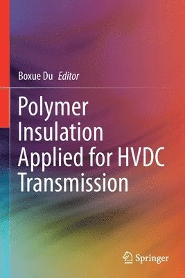 bokomslag Polymer Insulation Applied for HVDC Transmission