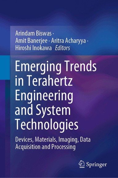 Arindam Biswas, Amit Banerjee, Aritra Acharyya, Hiroshi Inokawa - Emerging Trends in Terahertz Engineering and System Technologies, Inbunden