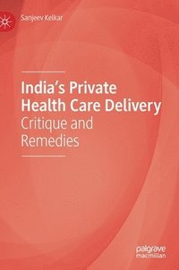 bokomslag Indias Private Health Care Delivery