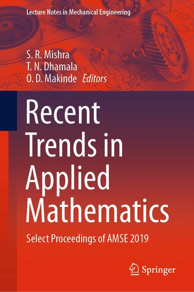 S. R. Mishra, T. N. Dhamala, O. D. Makinde - Recent Trends in Applied Mathematics, Inbunden