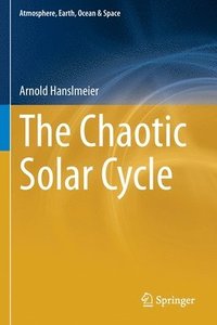 bokomslag The Chaotic Solar Cycle