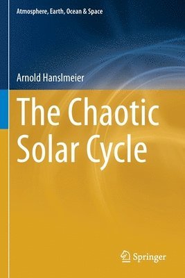 Arnold Hanslmeier - Chaotic Solar Cycle, Häftad