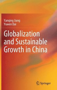 bokomslag Globalization and Sustainable Growth in China