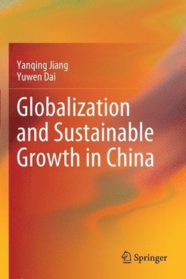 bokomslag Globalization and Sustainable Growth in China