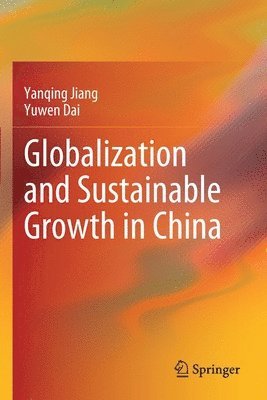 Globalization and Sustainable Growth in China 1