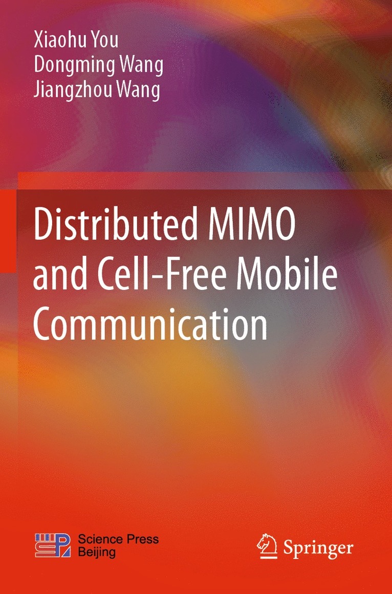 Xiaohu You, Dongming Wang, Jiangzhou Wang - Distributed MIMO and Cell-Free Mobile Communication, Häftad