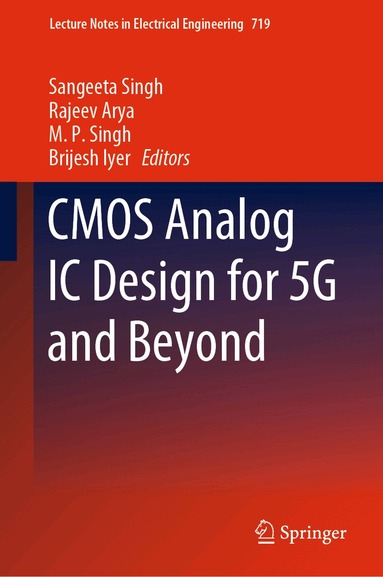 Sangeeta Singh, Rajeev Arya, M. P. Singh, Brijesh Iyer - CMOS Analog IC Design for 5G and Beyond, Inbunden