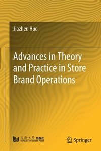 bokomslag Advances in Theory and Practice in Store Brand Operations