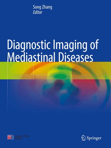 Song Zhang - Diagnostic Imaging of Mediastinal Diseases, Häftad