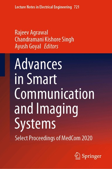 Rajeev Agrawal, Chandramani Kishore Singh, Ayush Goyal - Advances in Smart Communication and Imaging Systems, Inbunden