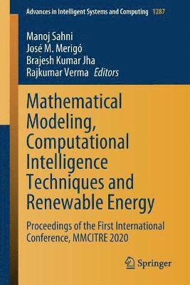 Mathematical Modeling, Computational Intelligence Techniques and Renewable Energy 1