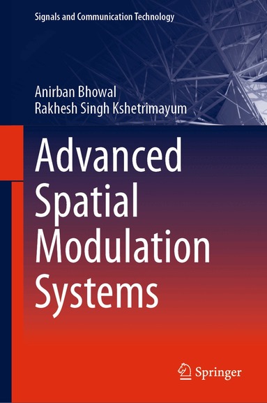 Anirban Bhowal, Rakhesh Singh Kshetrimayum - Advanced Spatial Modulation Systems, Inbunden