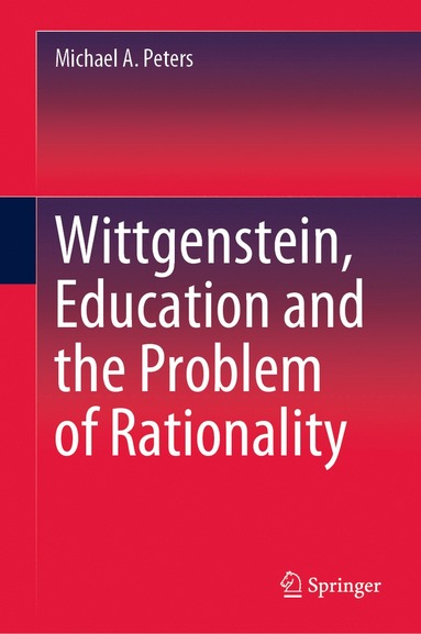 bokomslag Wittgenstein, Education and the Problem of Rationality