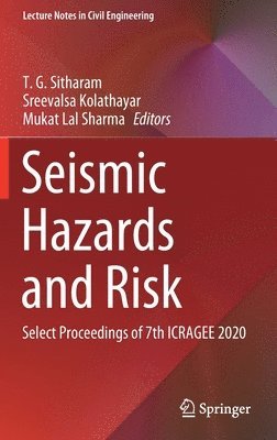 T. G. Sitharam, Sreevalsa Kolathayar, Mukat Lal Sharma - Seismic Hazards and Risk, Inbunden