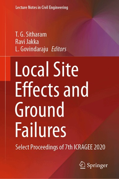 T. G. Sitharam, Ravi Jakka, L. Govindaraju - Local Site Effects and Ground Failures, Inbunden