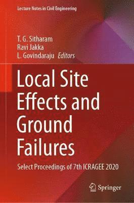 T. G. Sitharam, Ravi Jakka, L. Govindaraju - Local Site Effects and Ground Failures, Inbunden