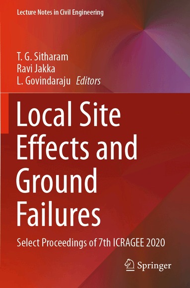 T. G. Sitharam, Ravi Jakka, L. Govindaraju - Local Site Effects and Ground Failures, Häftad