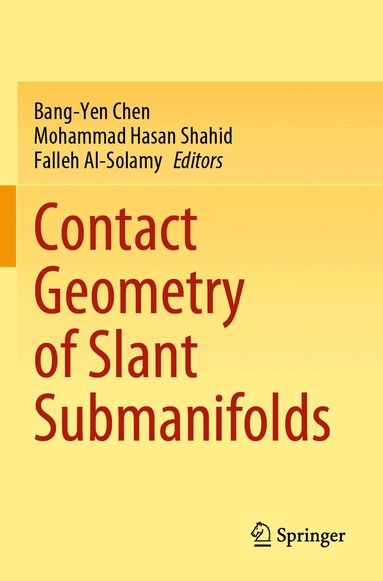 Bang-Yen Chen, Mohammad Hasan Shahid, Falleh Al-Solamy - Contact Geometry of Slant Submanifolds, Häftad