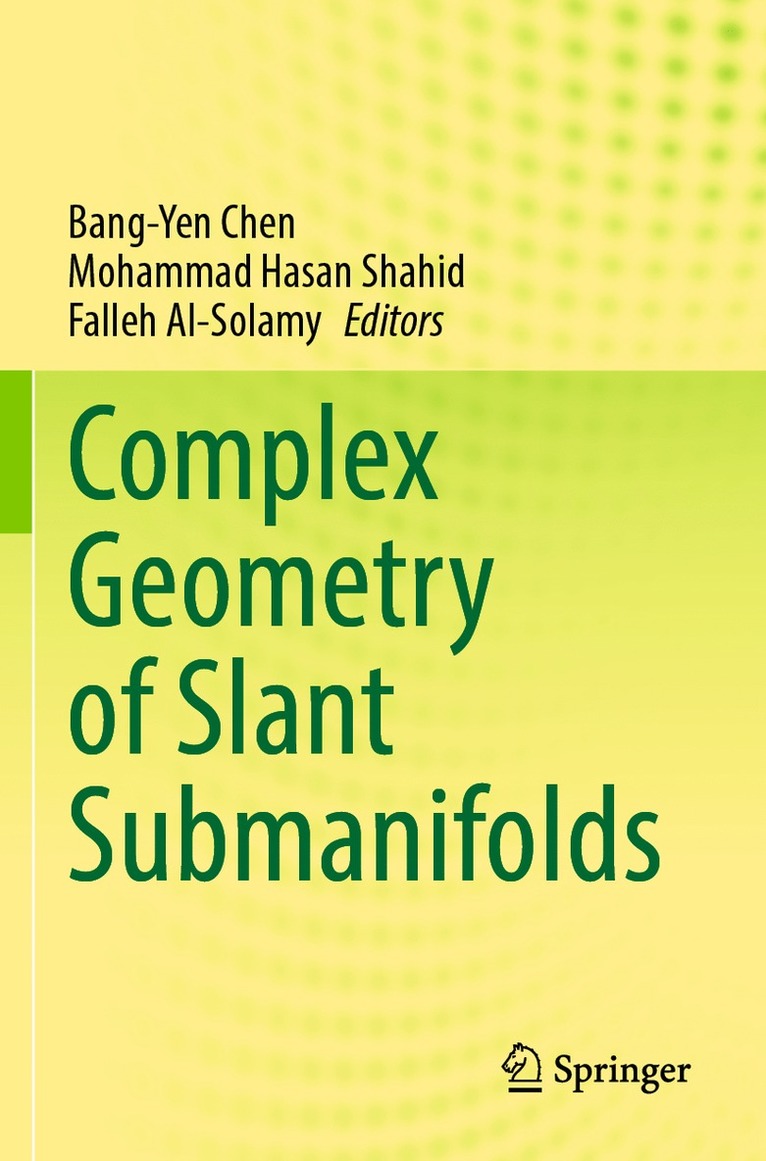 Bang-Yen Chen, Mohammad Hasan Shahid, Falleh Al-Solamy - Complex Geometry of Slant Submanifolds, Häftad
