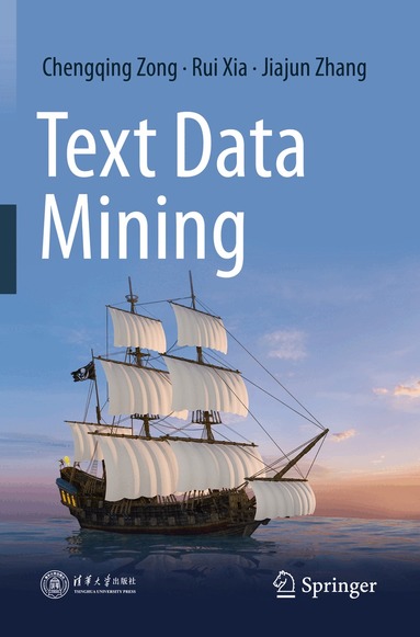 Chengqing Zong, Rui Xia, Jiajun Zhang - Text Data Mining, Häftad