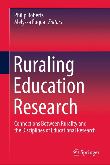 Philip Roberts, Melyssa Fuqua - Ruraling Education Research, Inbunden